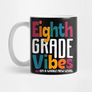 Eighth Grade Vibes On A Whole New Level Back To School Mug